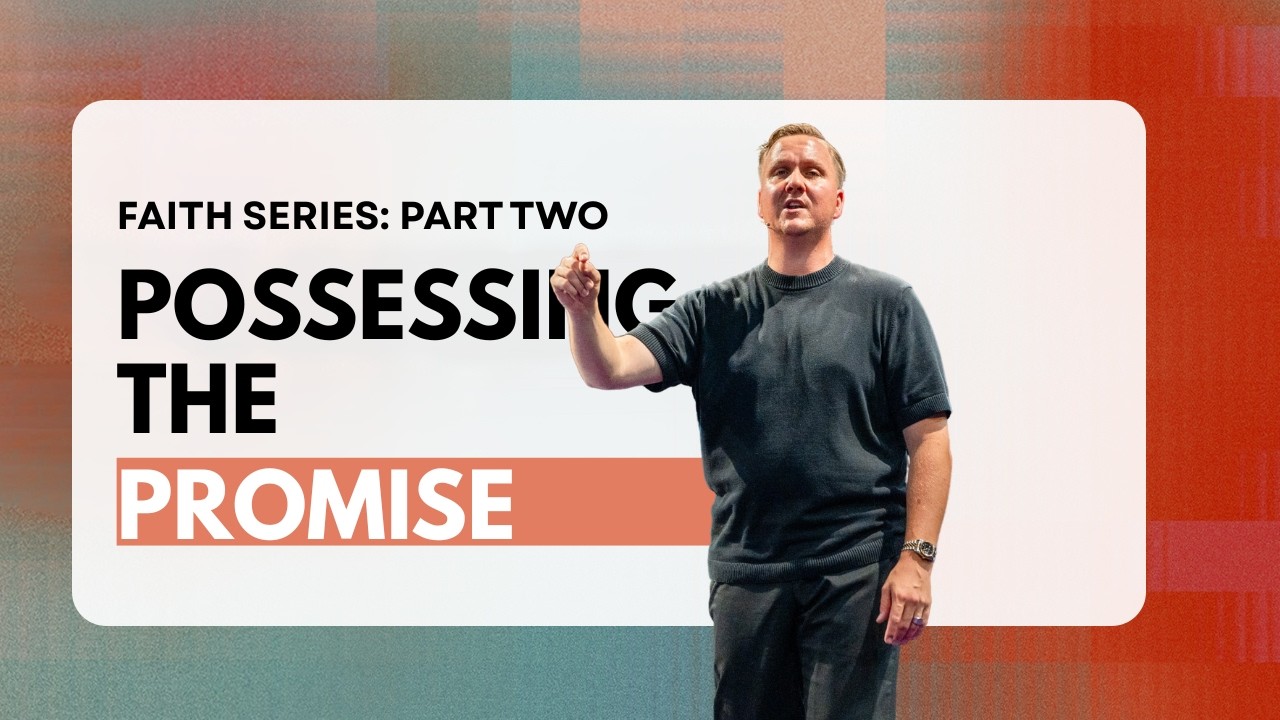Possessing the Promise - Part 2