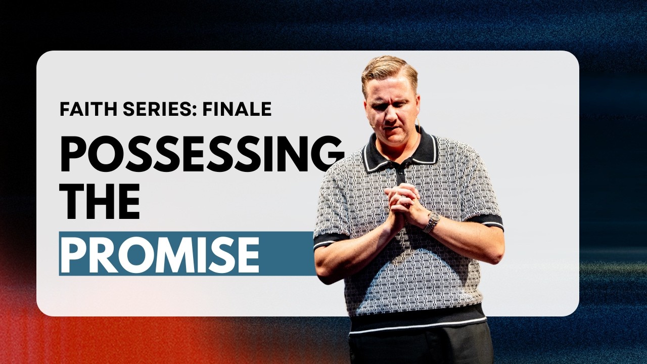 Possessing the Promise - Part 3